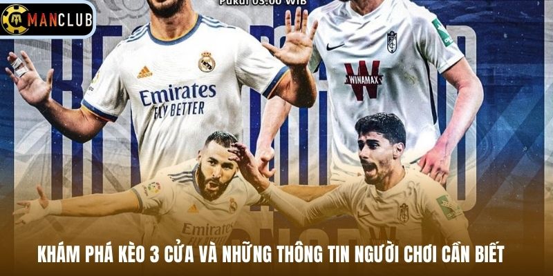 Khám phá kèo 3 cửa và những thông tin người chơi cần biết