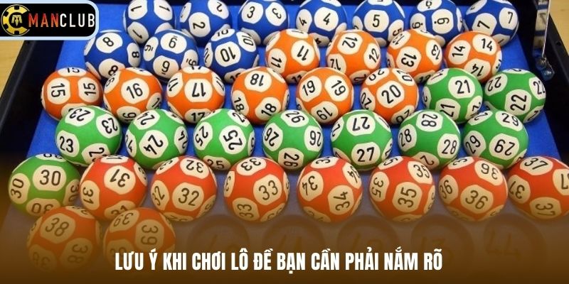 Lưu ý khi chơi lô đề bạn cần phải nắm rõ